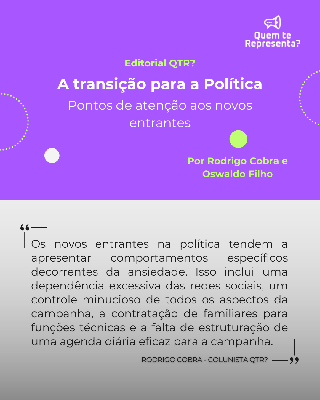 Capa do artigo de Rodrigo Cobra - Fundo roxo e branco com a frase "Os novos entrantes na política tendem a apresentar comportamentos específicos decorrentes da ansiedade. Isso inclui uma dependência excessiva das redes sociais, um controle minucioso de todos os aspectos da campanha, a contratação de familiares para funções técnicas e a falta de estruturação de uma agenda diária eficaz para a campanha." em destaque.