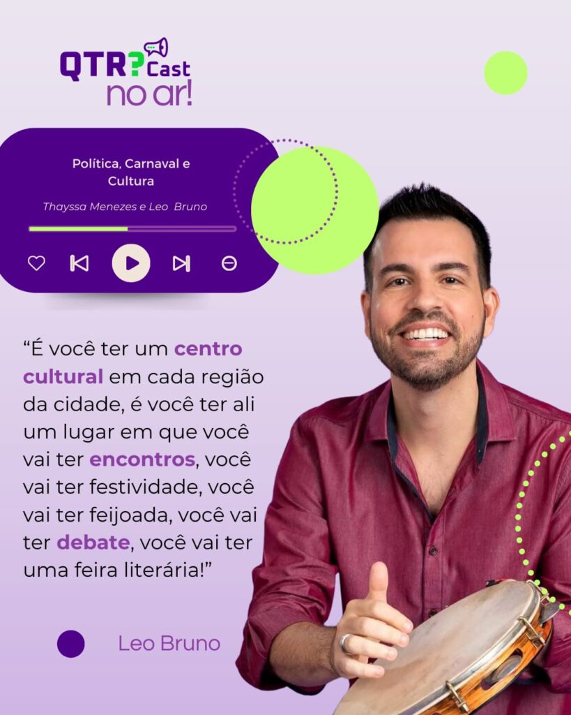 Leo fala sobre como as quadras de escolas de samba são espaços para festividades, para eventos educativos e para debates.